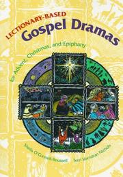 Lectionary-based gospel dramas for Advent, Christmas and Epiphany by Sheila O'Connell-Roussell, Sheilo O. Connell-Roussell, Terri Vorndran Nichols