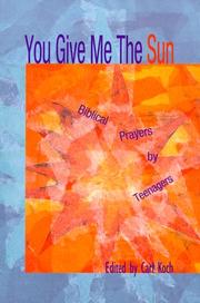 Cover of: You Give Me the Sun: Biblical Prayers by Teenagers