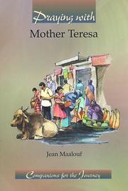 Cover of: Praying with Mother Teresa by Jean Maalouf, Jean Maalouf