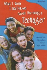 Cover of: What I Wish I Had Known About Becoming a Teenager: Wisdom and Advice from Teens in High School