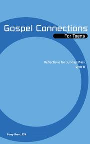 Cover of: Gospel connections for teens: reflections for Sunday mass, Cycle C