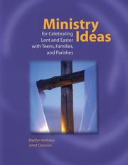 Cover of: Ministry ideas for celebrating Lent and Easter with teens, families, and parishes by Judy Dankert