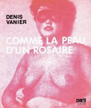 Cover of: Comme la peau d'un rosaire by Denis Vanier