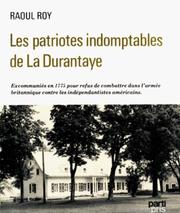 Les patriotes indomptables de La Durantaye by Raoul Roy