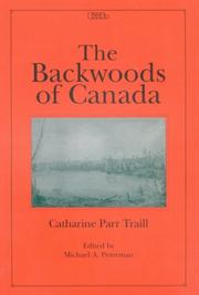 Cover of: The Backwoods of Canada by Catharine Parr Traill, Michael A. Peterman, Various