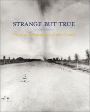 Cover of: Strange But True: The Arizona Photographs of Allen Dutton