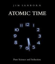 Atomic time by Jonathan P. Binstock, Howard Morland, Barbara London, Jacquelyn Days Serwer, Jim Sanborn