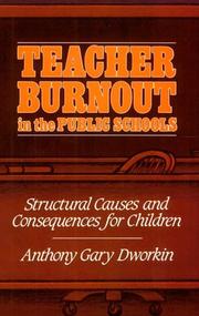 Cover of: Teacher Burnout in the Public Schools by Anthony Gary Dworkin