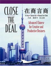 Cover of: Close the deal: advanced Chinese for creative and productive business
