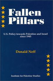 Cover of: Fallen pillars: U.S. policy towards Palestine and Israel since 1945