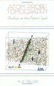 Cover of: Atom Probe Tomography: Analysis at the Atomic Level