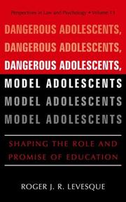 Cover of: Dan gerous Adolescents, Model Adolescents by Roger J.R. Levesque