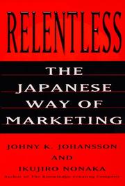 Cover of: Relentless: The Japanese Way of Marketing