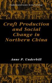 Cover of: Craft Production and Social Change in Northern China (Fundamental Issues in Archaeology) by Anne P. Underhill