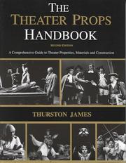 Cover of: The theater props handbook by Thurston James