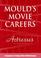 Cover of: Mould's Movie Careers- Actresses