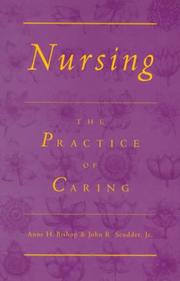 Cover of: Nursing the Practice of Caring by Anne H. Bishop