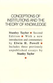 Cover of: Conceptions of institutions and the theory of knowledge | Stanley Taylor