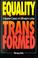 Cover of: Equality Transformed