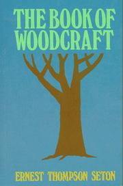 Cover of: The Book of Woodcraft and Indian Lore | Ernest Thompson Seton