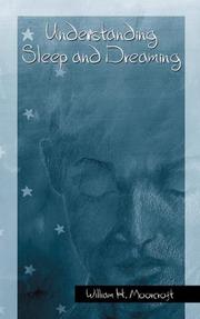 Cover of: Understanding Sleep and Dreaming by William H. Moorcroft