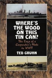 Cover of: Where's the wood on this tin can?: the saga of a navy carpenter's mate in WWII