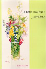 Cover of: A little bouquet: selected works of Geraldine Clinton Little