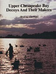 Upper Chesapeake Bay decoys and their makers by David Hagan, Joan Hagan