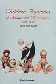 Children figurines of bisque and chinawares, 1850-1950 by Elyse Zorn Karlin