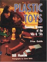 Plastic toys by Bill Hanlon, Bill Harlon