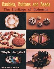 Cover of: Baubles, buttons, and beads: the heritage of Bohemia