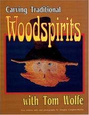 Cover of: Carving Traditional Woodspirits With Tom Wolfe by Tom Wolfe, Douglas Congdon-Martin