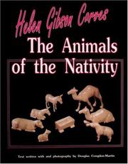 Cover of: Helen Gibson Carves the Animals of the Nativity by Helen Gibson, Douglas Congdon-Martin