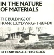 Cover of: In the nature of materials, 1887-1941: the buildings of Frank Lloyd Wright