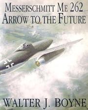 Cover of: Messerschmitt Me 262: Arrow to the Future (Schiffer Military/Aviation History)
