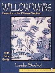 Cover of: Willow Ware: Ceramics in the Chinese Tradition : With Price Guide (Schiffer Book for Collectors)