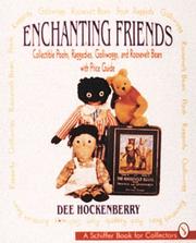 Cover of: Enchanting friends: collectible Poohs, Raggedies, Golliwoggs, and Roosevelt bears with price guide