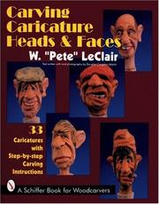 Cover of: Carving Caricature Head & Faces: 33 Caricatures With Step-By-Step Carving Instructions (A Schiffer Book for Wood Carvers)