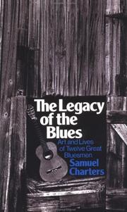Cover of: The Legacy of the Blues: A Glimpse Into the Art and the Lives of Twelve Great Bluesmen: An Informal Study (Da Capo Paperback)