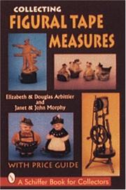 Cover of: Collecting figural tape measures | Elizabeth Arbittier