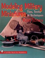 Cover of: Modeling military miniatures: tips, tools & techniques