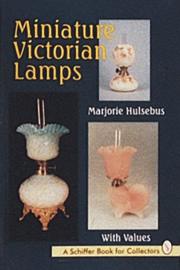 Cover of: Miniature Victorian lamps by Marjorie Hulsebus, Marjorie Hulsebus