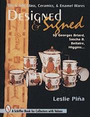 Cover of: Designed & Signed: '50S & '60s Glass, Ceramics & Enamel Wares by Georges Briard, Sascha Brasto (Schiffer Book for Collectors With Value Guide.)