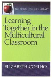 Learning together in the multicultural classroom by Elizabeth Coelho