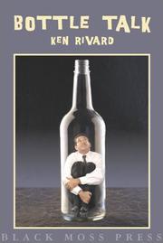 Cover of: Bottle talk by Ken Rivard