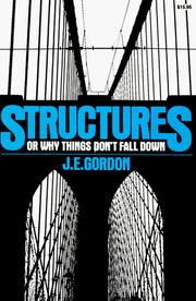 Cover of: Structures, or, Why things don't fall down by James Edward Gordon