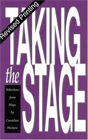 Cover of: Taking the stage: selections from plays by Canadian women