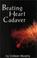 Cover of: Beating heart cadaver