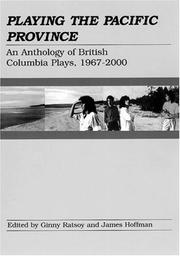 Cover of: Playing the Pacific province: an anthology of British Columbia plays, 1967-2000
