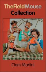 Cover of: The Field Mouse Collection by Clem Martini